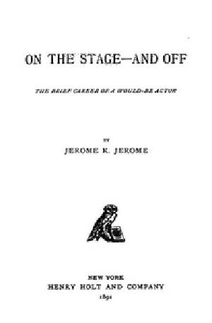 [Gutenberg 48475] • On the Stage--and Off: The Brief Career of a Would-Be Actor